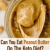 Can You Eat Peanut Butter on the Keto Diet?
