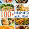 collage image of recipes; text overlay "100 Cheap Keto Meal Ideas"